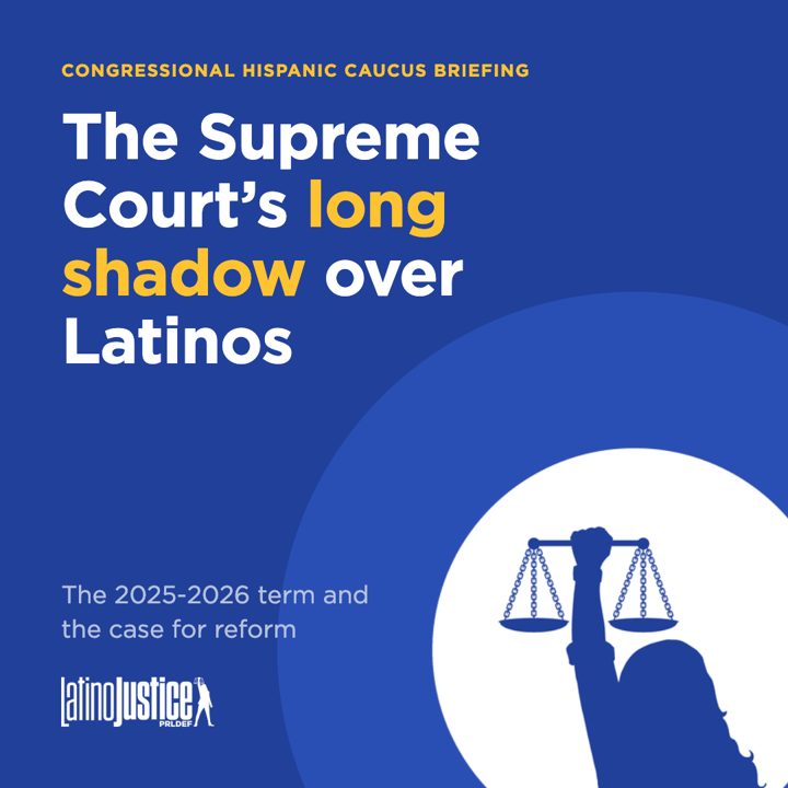 The Supreme Court's long shadow over Latinos, Congressional Hispanic Caucus briefing graphic